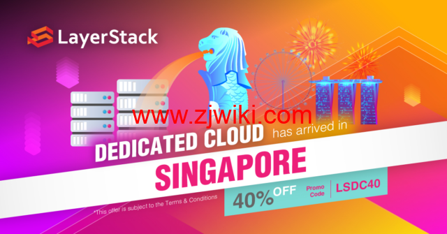 layerstack：6 折购买新加坡专用云主机，2 核/4G 内存/150 硬盘/5TB 流量，月付$17 起