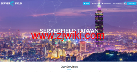 Serverfield Co., Ltd：台湾 VPS，1 核/1G 内存/10GB SSD 硬盘/1TB 流量/100Mbps 带宽，$11.99/月起，台湾原生 IP